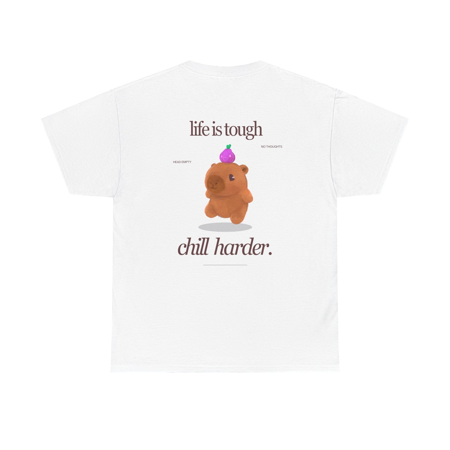life is tough. chill harder tee