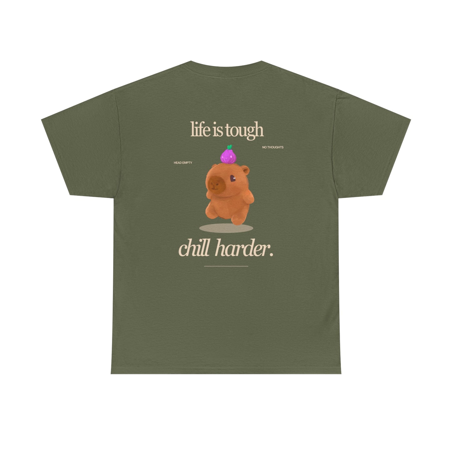 life is tough. chill harder tee