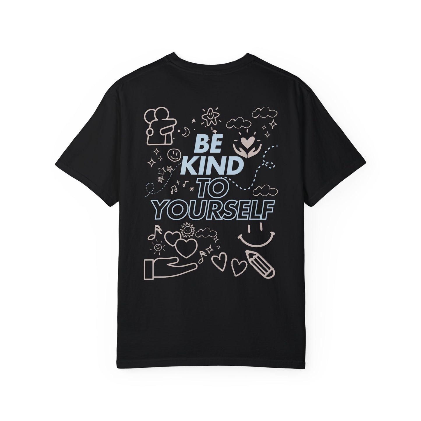 Be Kind to Yourself T-Shirt