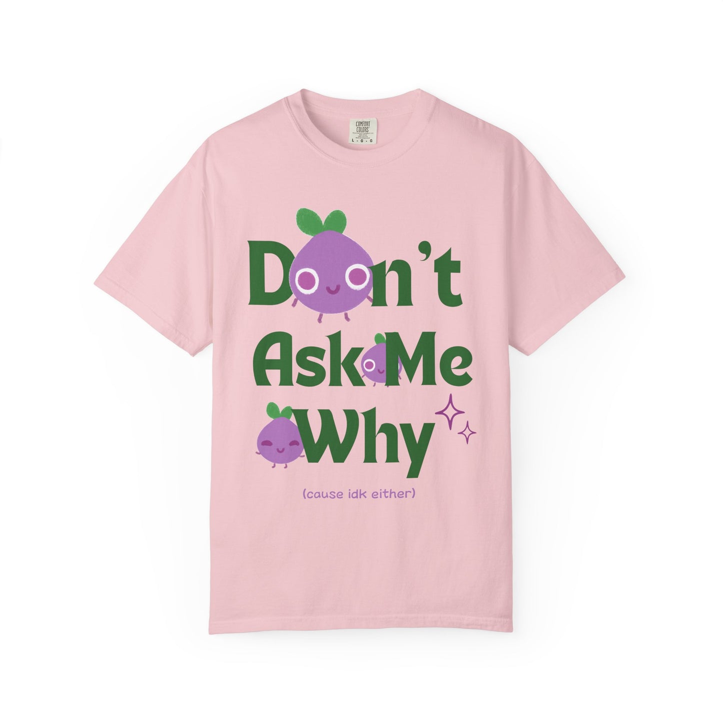 Dont Ask Me Why Onion T-shirt