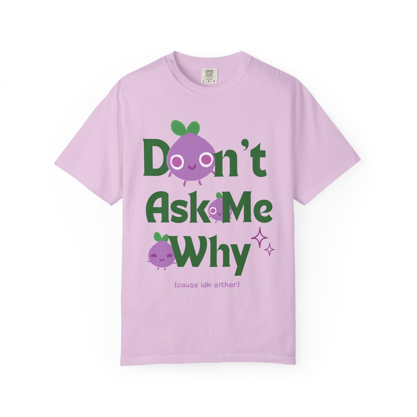 Dont Ask Me Why Onion T-shirt