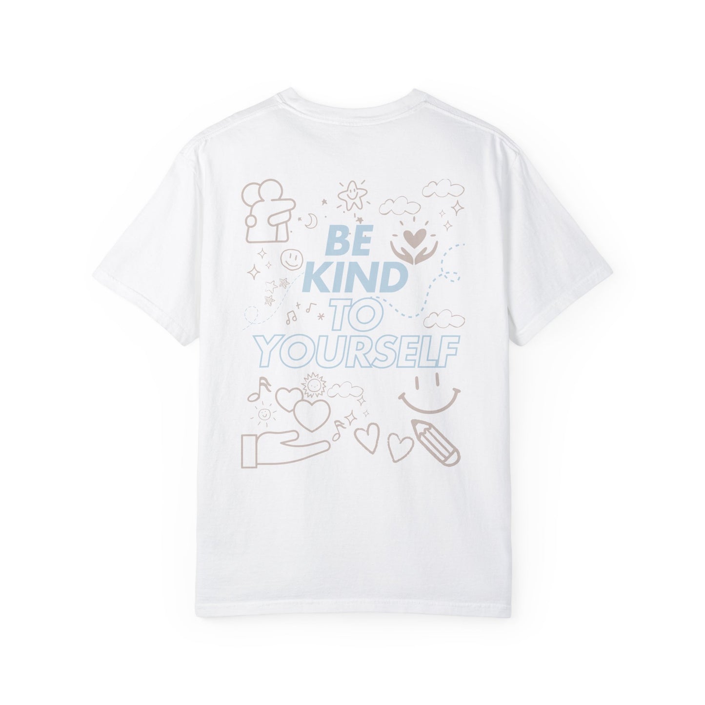 Be Kind to Yourself T-Shirt