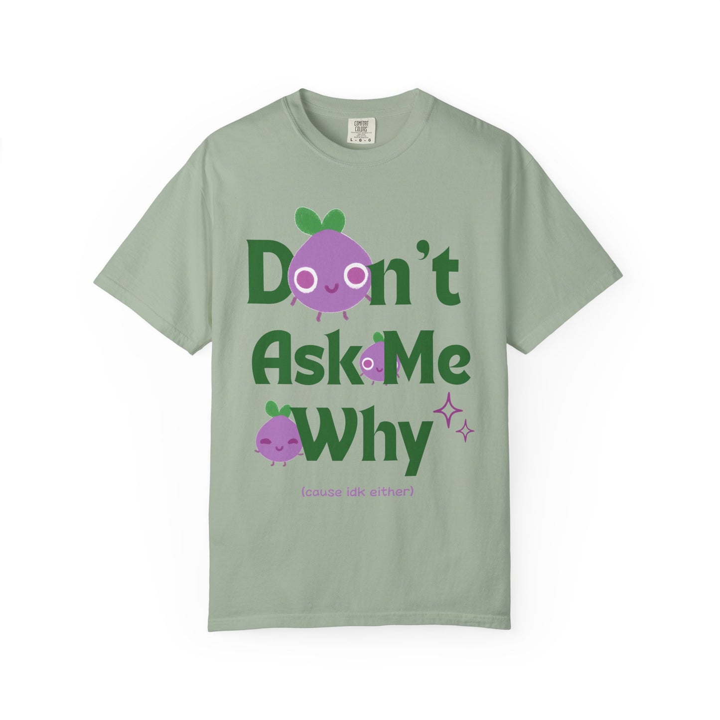 Dont Ask Me Why Onion T-shirt