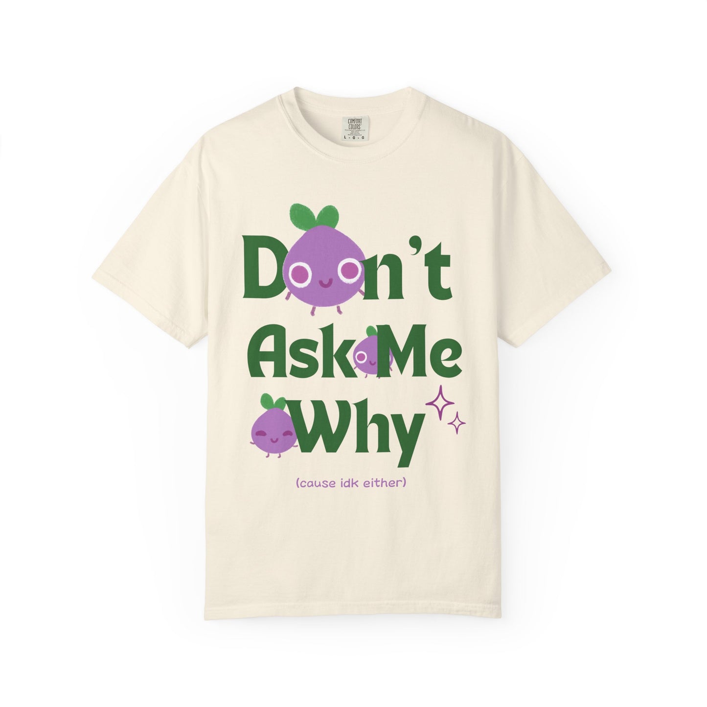 Dont Ask Me Why Onion T-shirt