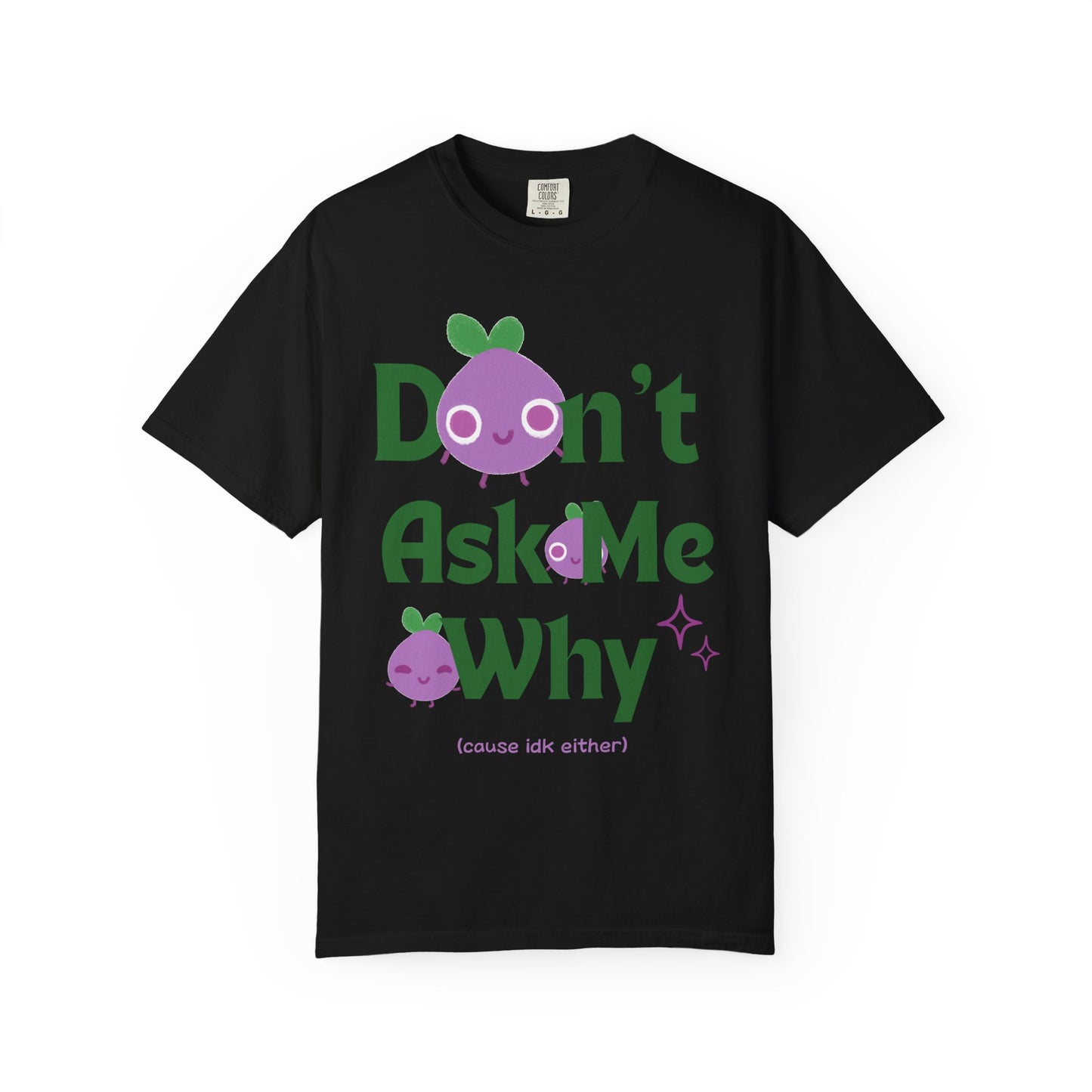 Dont Ask Me Why Onion T-shirt