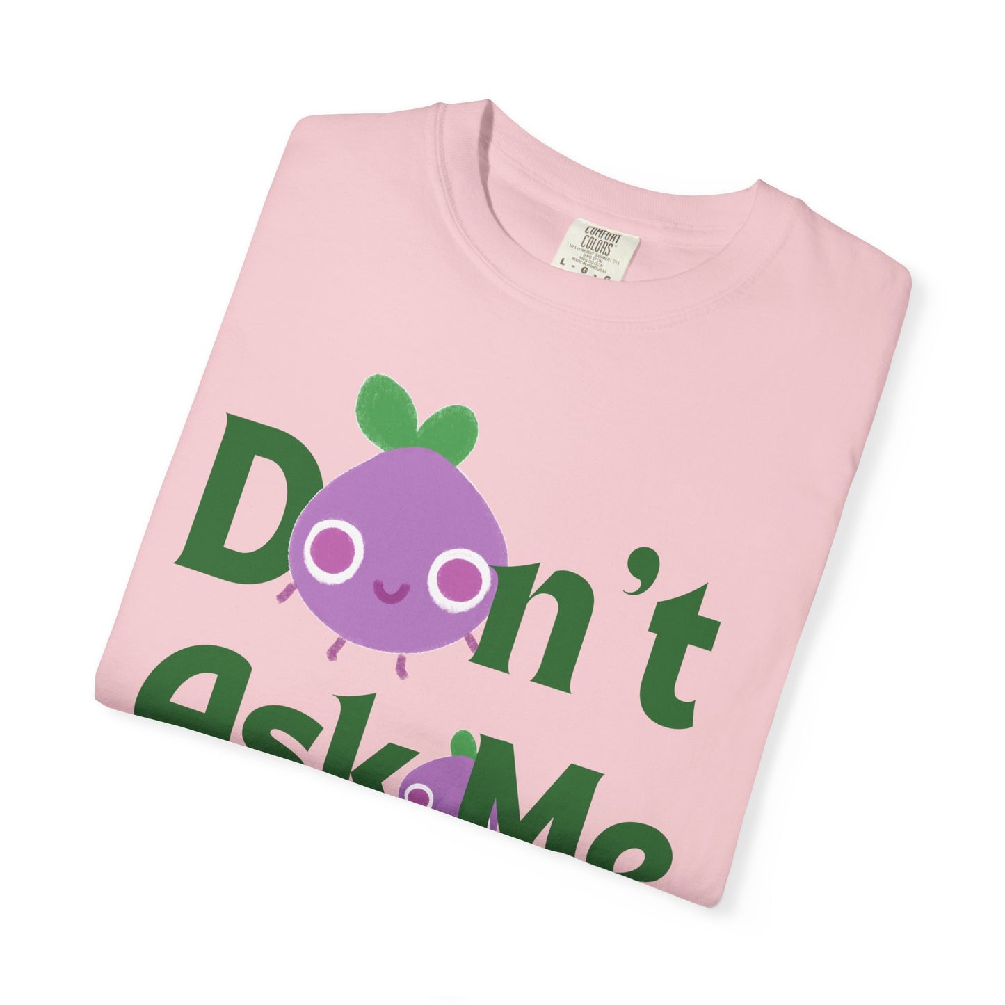 Dont Ask Me Why Onion T-shirt