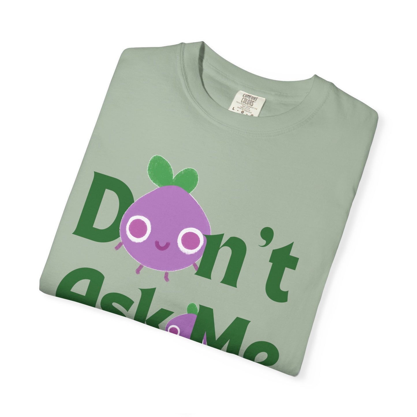 Dont Ask Me Why Onion T-shirt