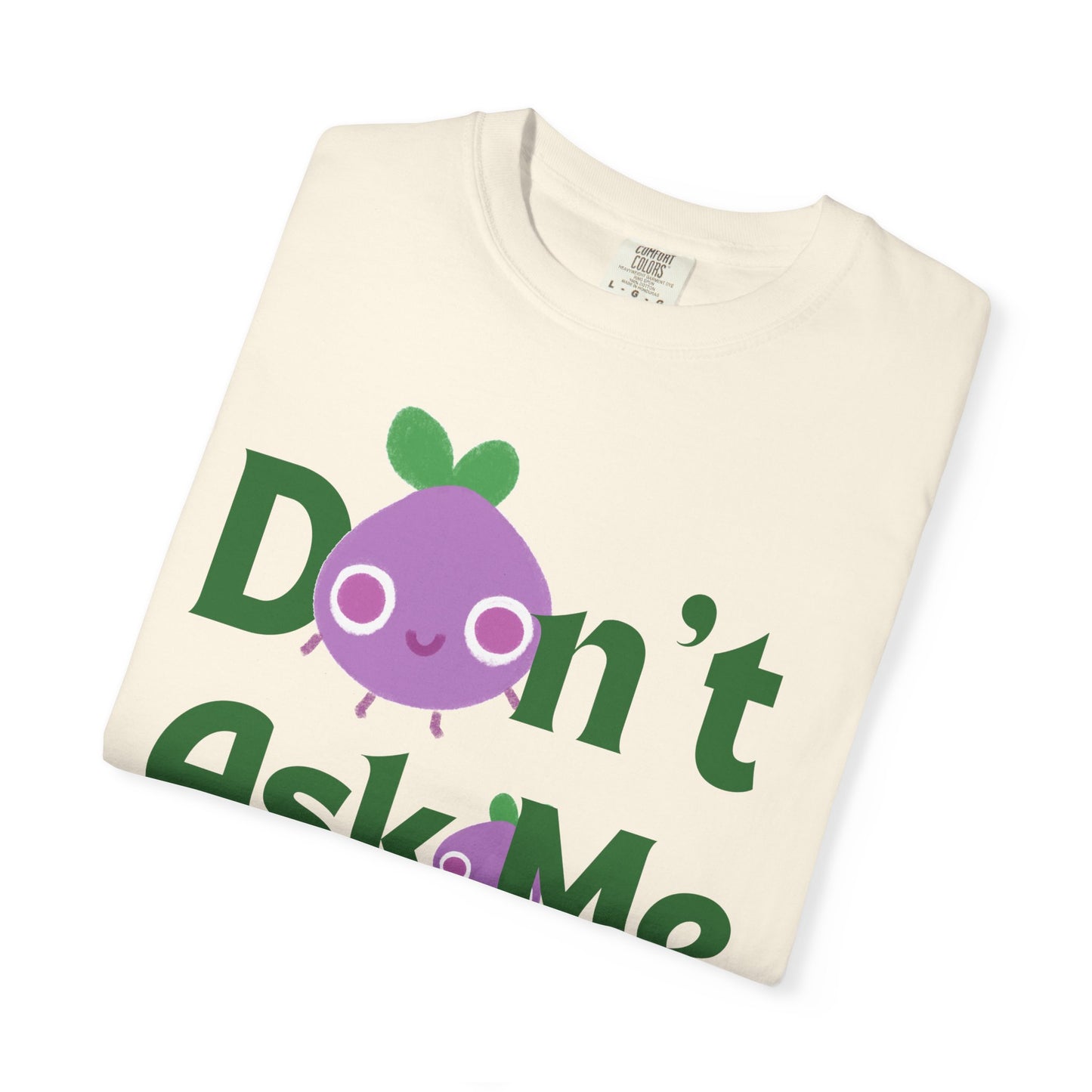 Dont Ask Me Why Onion T-shirt
