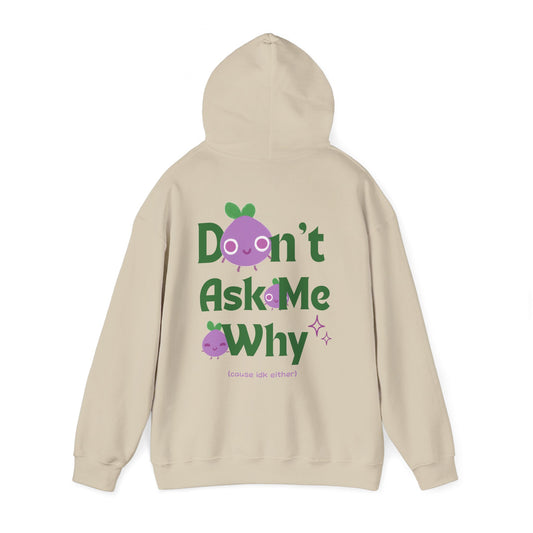 don't ask me why onion