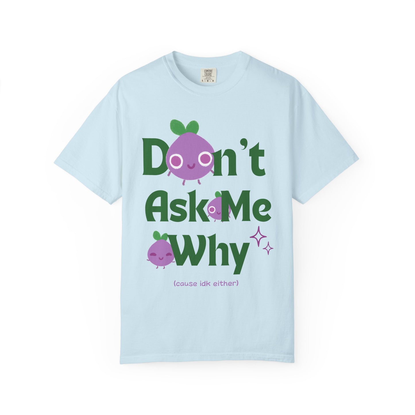 Dont Ask Me Why Onion T-shirt